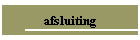 afsluiting
