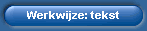 Werkwijze: tekst