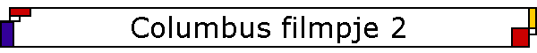 Columbus filmpje 2