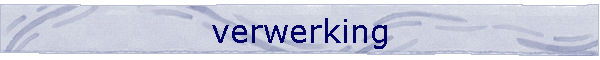 verwerking