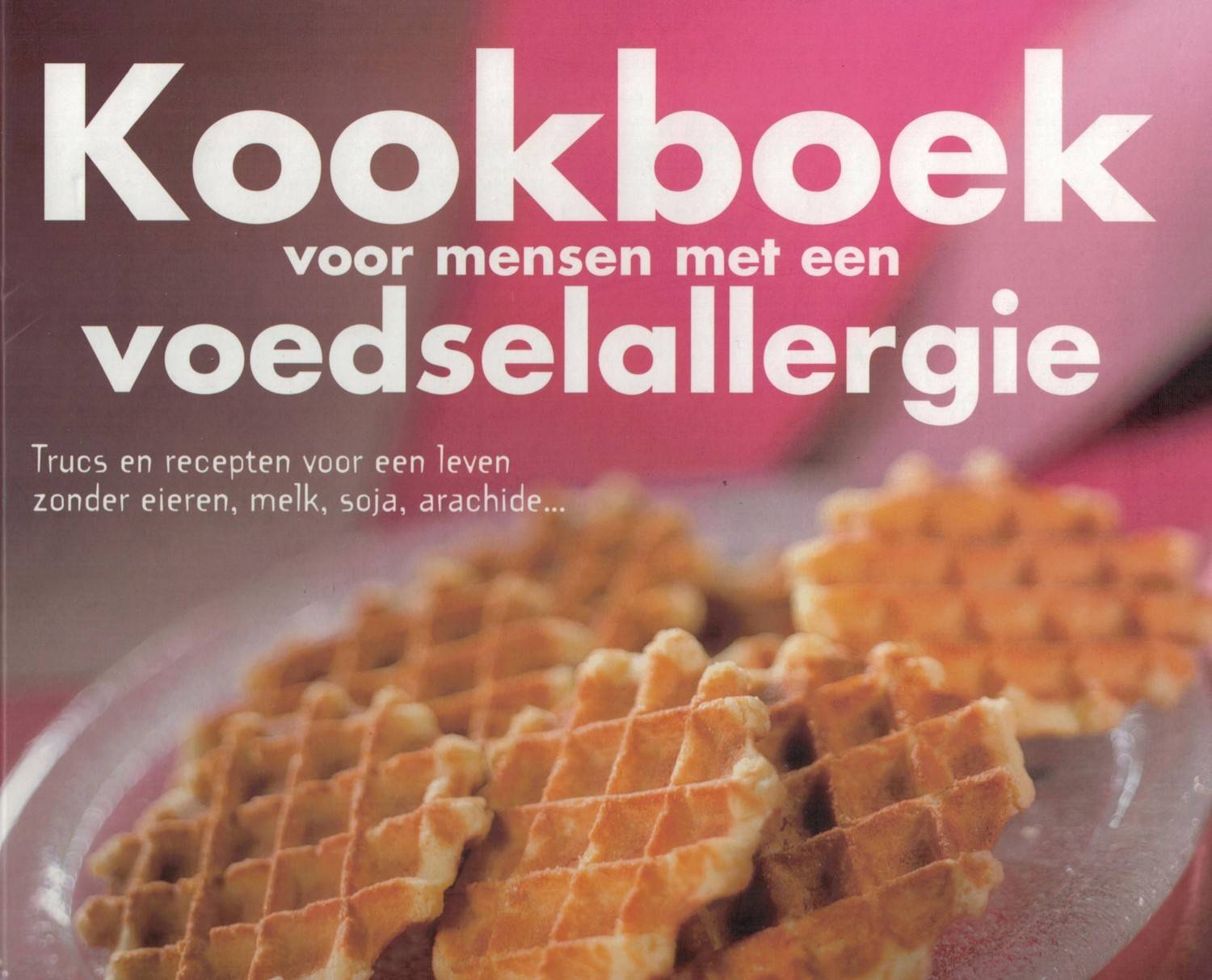 Het kookboek voor mensen met een voedselallergie
