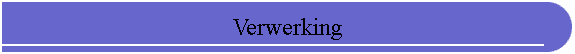 Verwerking