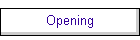 Opening