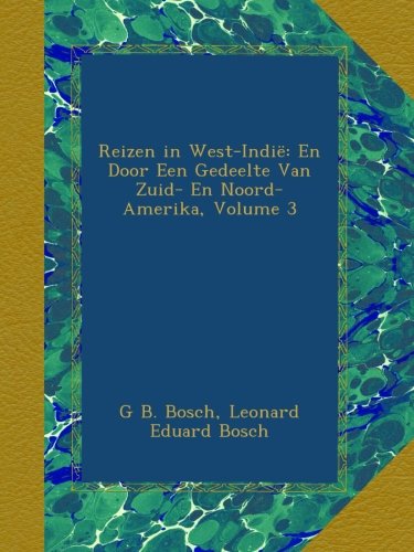Reizen in West-Indi� en door een gedeelte van Zuid- en Noord-Amerika