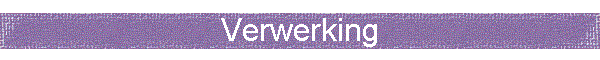 Verwerking